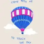 Come with me to touch the sky