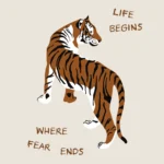 Life begins where fear ends