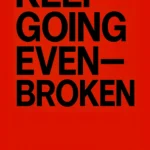 Арт постер Keep Going Even Broken