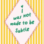 Арт постер Not Made to Be Subtle